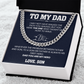 "To My Dad Cuban link necklace displayed in luxury box with love you message from son"