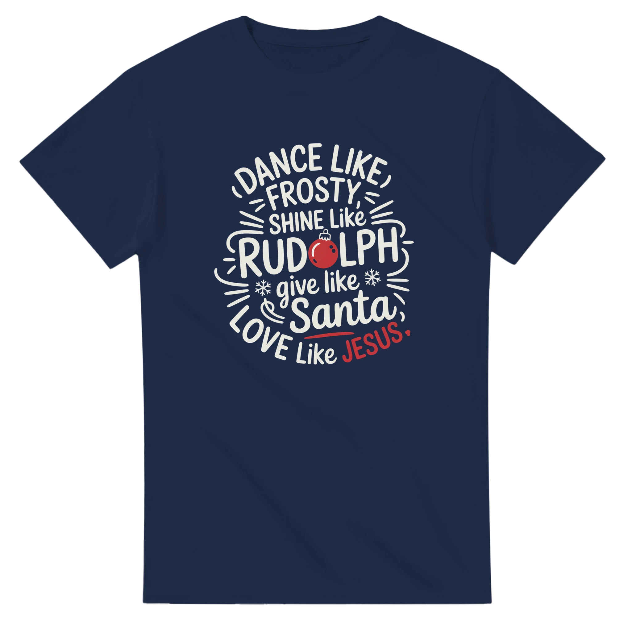 Christian Christmas T-shirt with Dance Like Frosty Shine Like Rudolph design